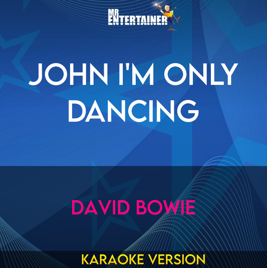 John I'm Only Dancing - David Bowie (Karaoke Version) from Mr Entertainer Karaoke