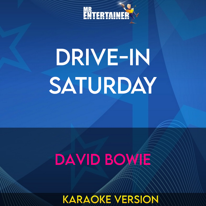 Drive-in Saturday - David Bowie (Karaoke Version) from Mr Entertainer Karaoke