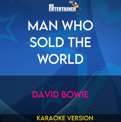 Man Who Sold The World - David Bowie (Karaoke Version) from Mr Entertainer Karaoke