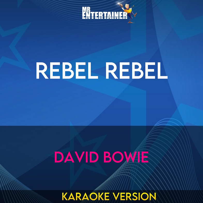 Rebel Rebel - David Bowie (Karaoke Version) from Mr Entertainer Karaoke