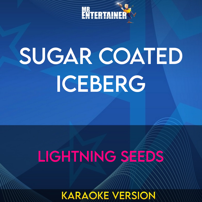 Sugar Coated Iceberg - Lightning Seeds (Karaoke Version) from Mr Entertainer Karaoke