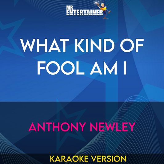 What Kind Of Fool Am I - Anthony Newley (Karaoke Version) from Mr Entertainer Karaoke