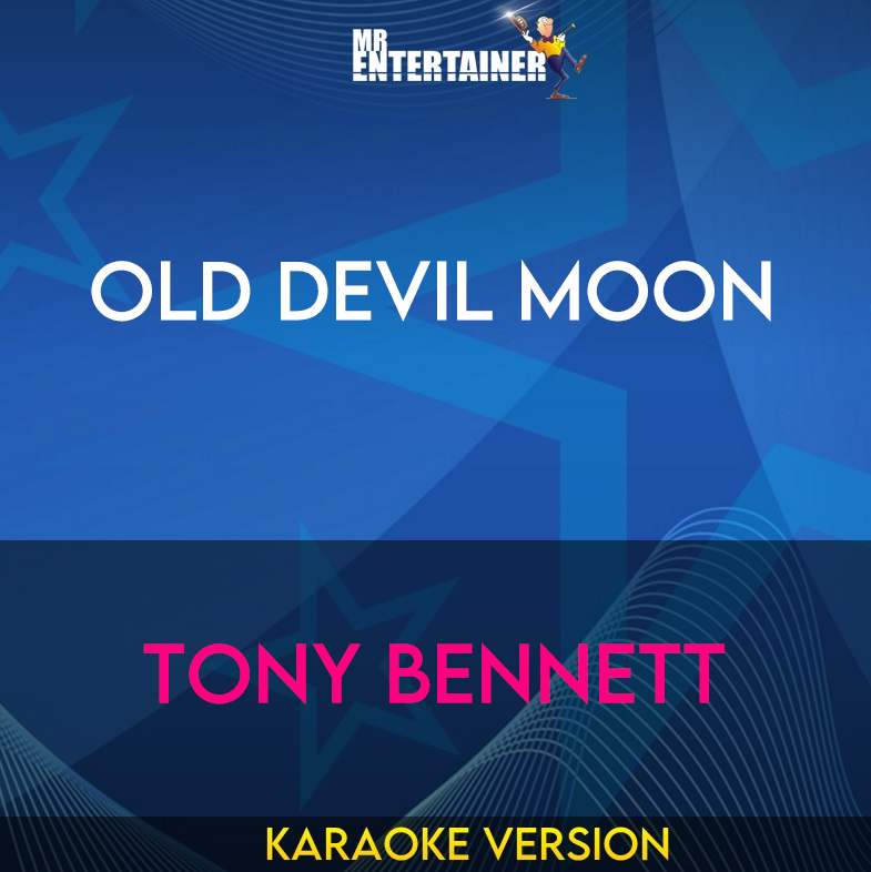 Old Devil Moon - Tony Bennett (Karaoke Version) from Mr Entertainer Karaoke