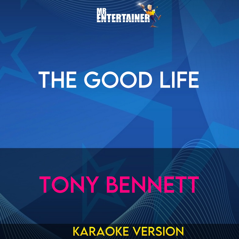 The Good Life - Tony Bennett (Karaoke Version) from Mr Entertainer Karaoke