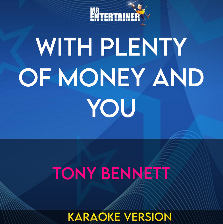 With Plenty Of Money And You - Tony Bennett (Karaoke Version) from Mr Entertainer Karaoke