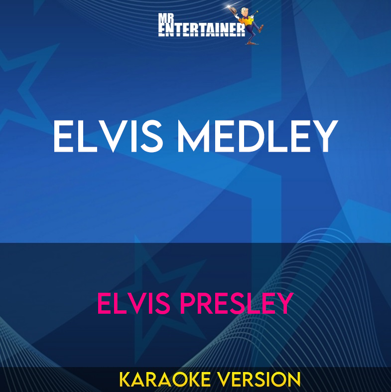Elvis Medley - Elvis Presley (Karaoke Version) from Mr Entertainer Karaoke