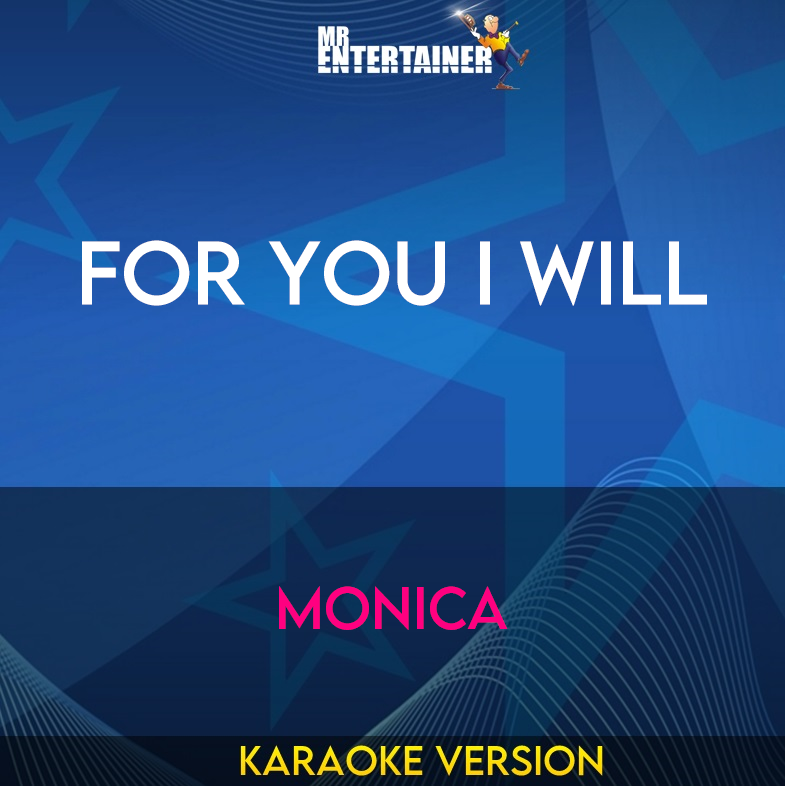 For You I Will - Monica (Karaoke Version) from Mr Entertainer Karaoke