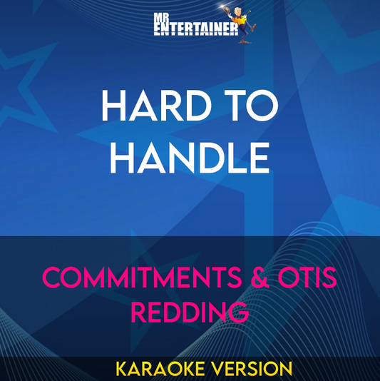 Hard To Handle - Commitments & Otis Redding (Karaoke Version) from Mr Entertainer Karaoke