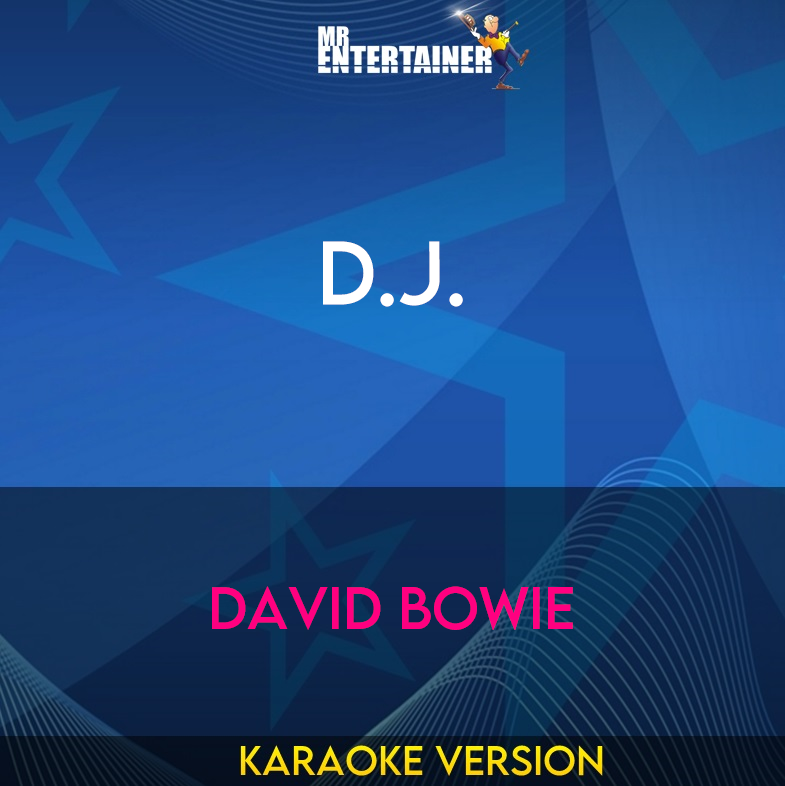 D.J. - David Bowie (Karaoke Version) from Mr Entertainer Karaoke