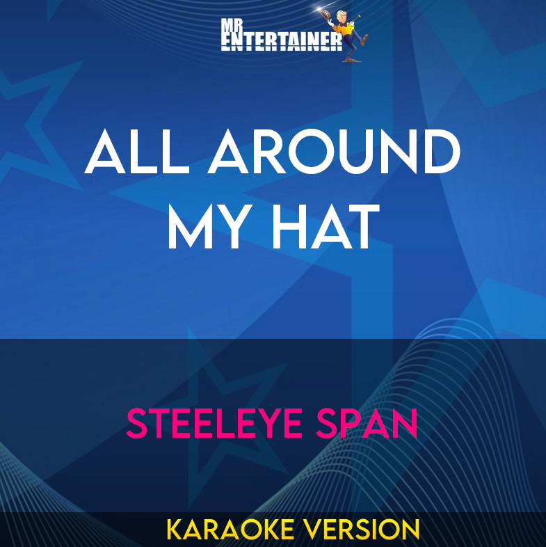 All Around My Hat - Steeleye Span (Karaoke Version) from Mr Entertainer Karaoke