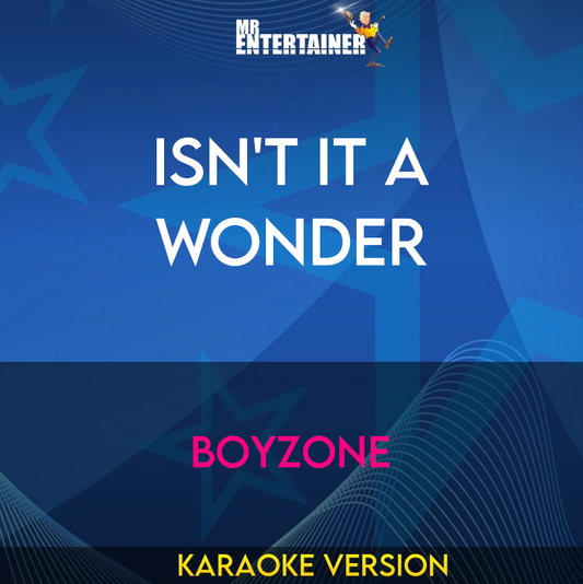 Isn't It A Wonder - Boyzone (Karaoke Version) from Mr Entertainer Karaoke