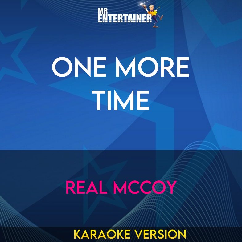 One More Time - Real McCoy (Karaoke Version) from Mr Entertainer Karaoke