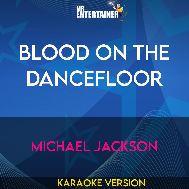 Blood On The Dancefloor - Michael Jackson (Karaoke Version) from Mr Entertainer Karaoke