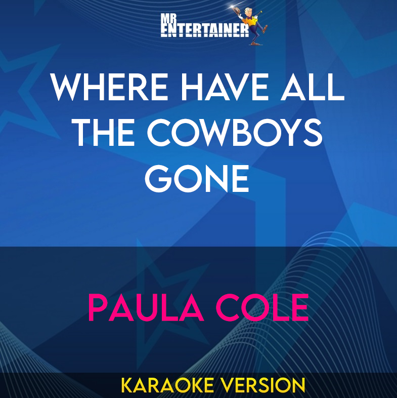 Where Have All The Cowboys Gone - Paula Cole (Karaoke Version) from Mr Entertainer Karaoke