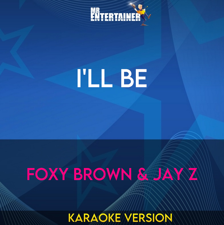 I'll Be - Foxy Brown & Jay Z (Karaoke Version) from Mr Entertainer Karaoke