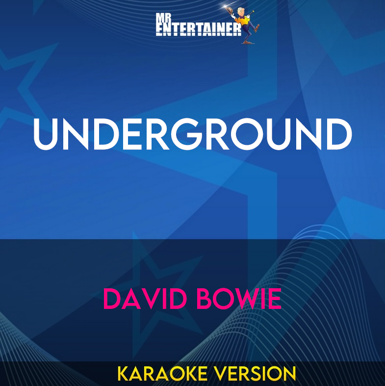 Underground - David Bowie (Karaoke Version) from Mr Entertainer Karaoke