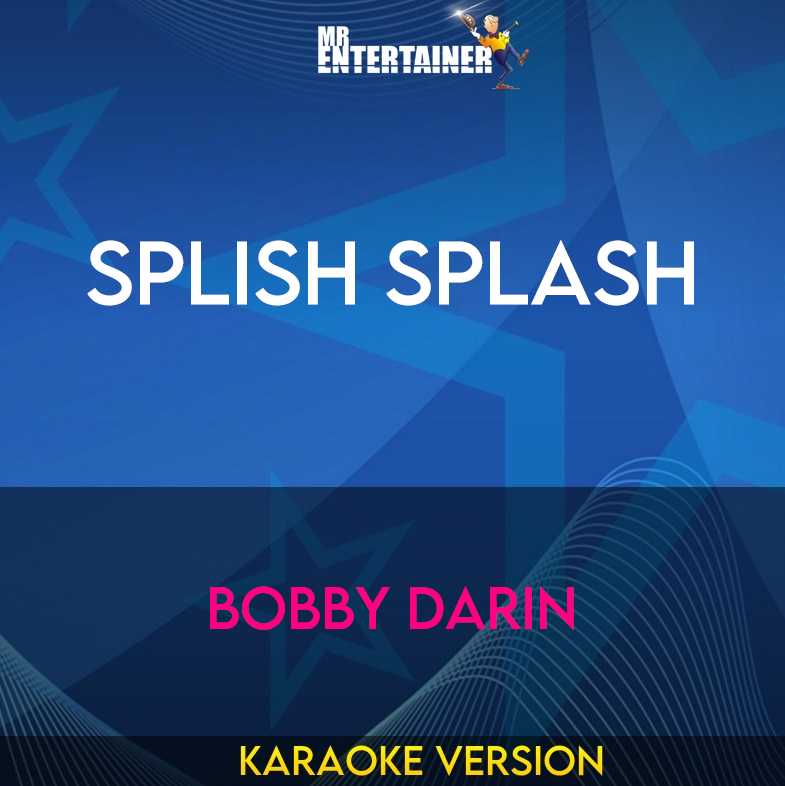 Splish Splash - Bobby Darin (Karaoke Version) from Mr Entertainer Karaoke