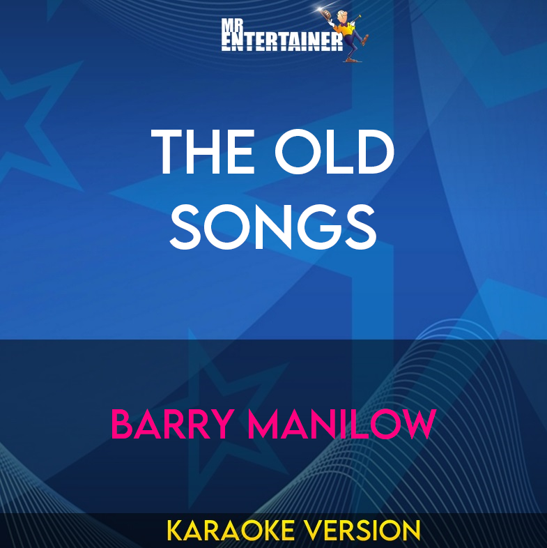 The Old Songs - Barry Manilow (Karaoke Version) from Mr Entertainer Karaoke