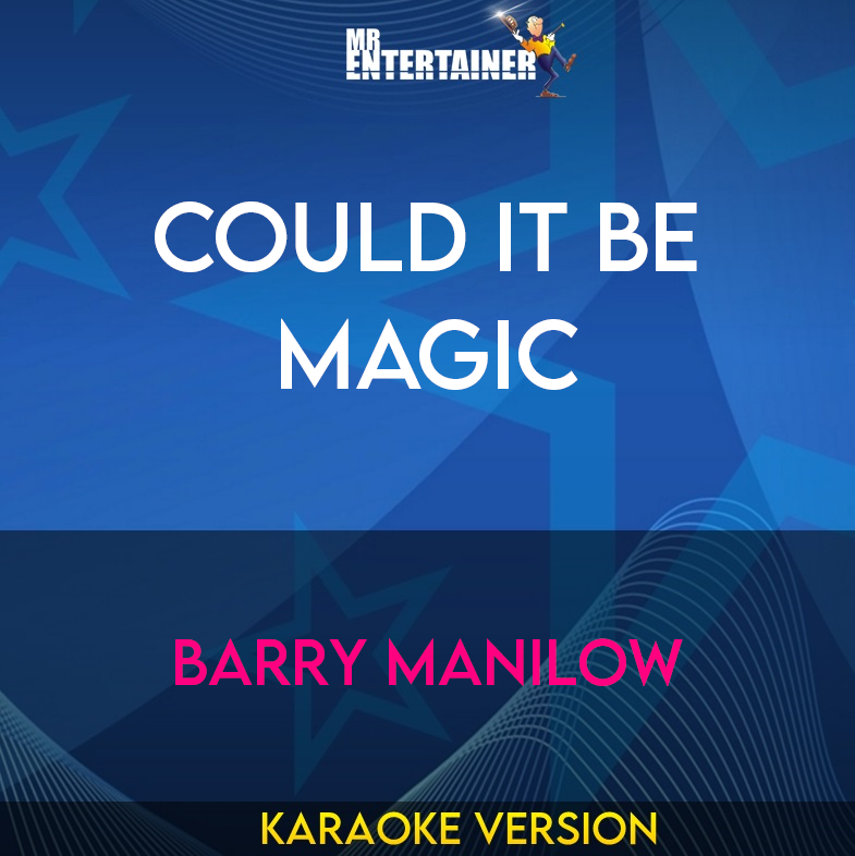 Could It Be Magic - Barry Manilow (Karaoke Version) from Mr Entertainer Karaoke
