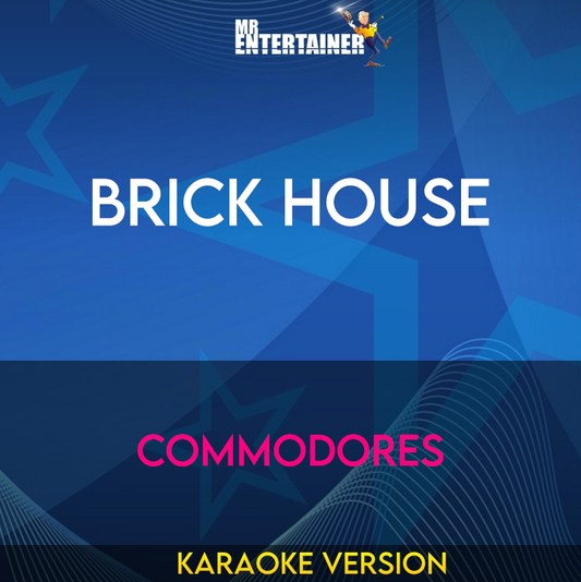 Brick House - Commodores (Karaoke Version) from Mr Entertainer Karaoke