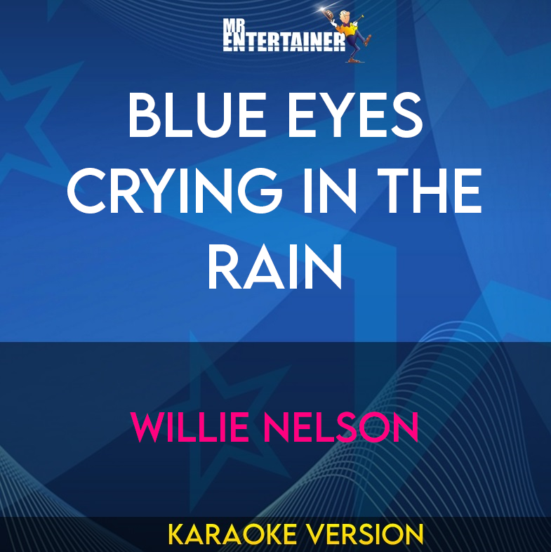 Blue Eyes Crying In The Rain - Willie Nelson (Karaoke Version) from Mr Entertainer Karaoke