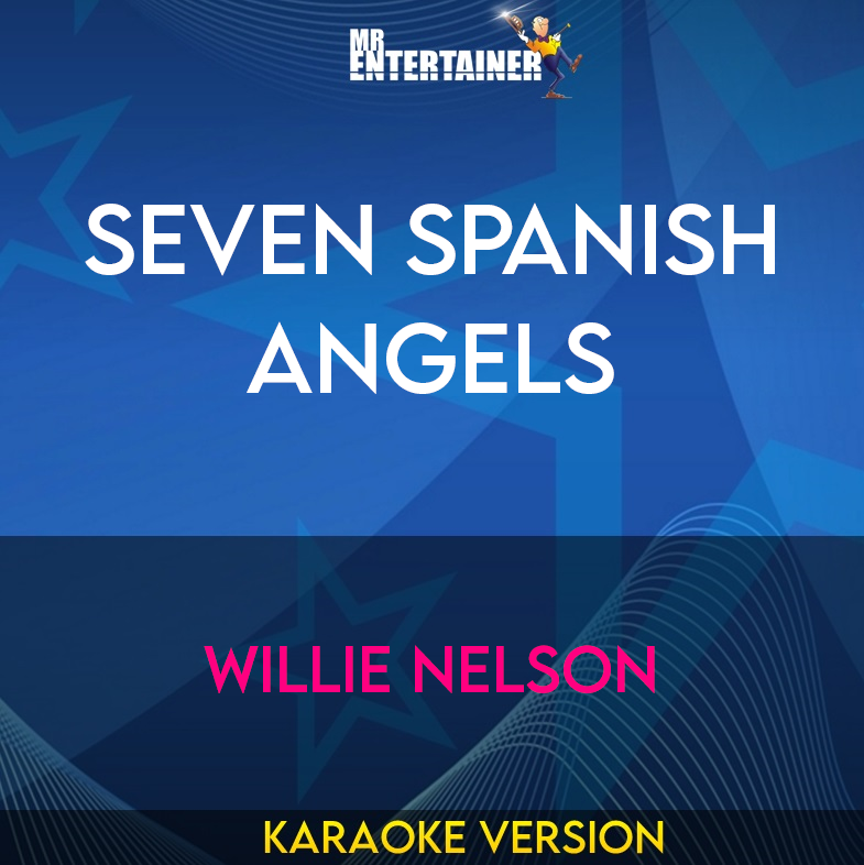 Seven Spanish Angels - Willie Nelson (Karaoke Version) from Mr Entertainer Karaoke