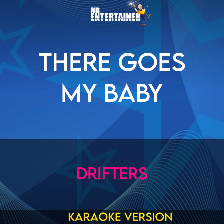 There Goes My Baby - Drifters (Karaoke Version) from Mr Entertainer Karaoke