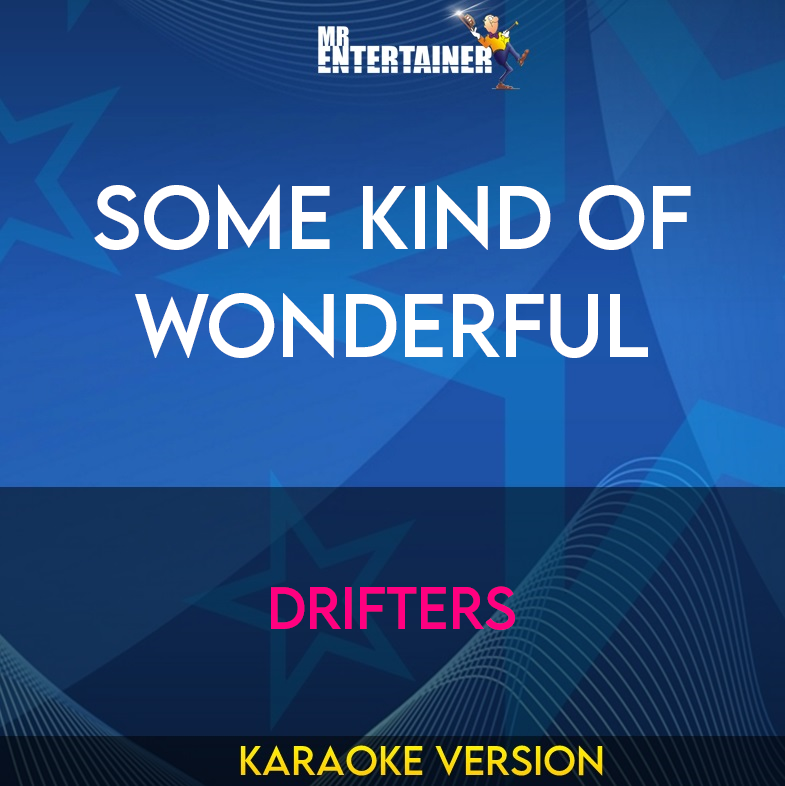 Some Kind Of Wonderful - Drifters (Karaoke Version) from Mr Entertainer Karaoke