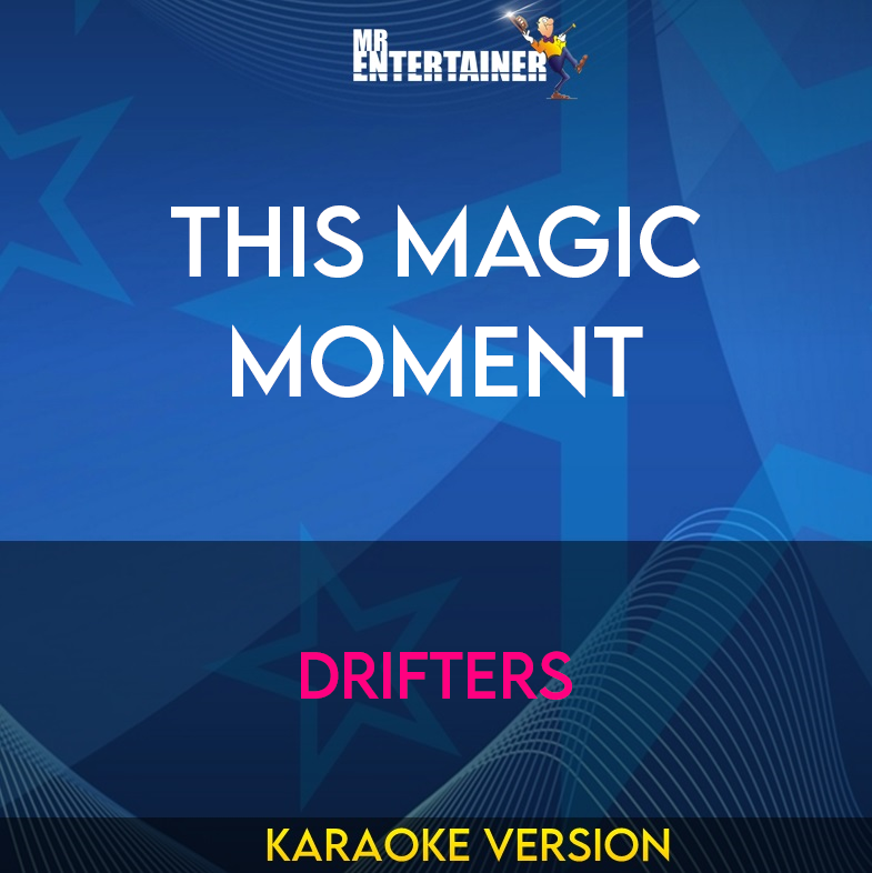 This Magic Moment - Drifters (Karaoke Version) from Mr Entertainer Karaoke