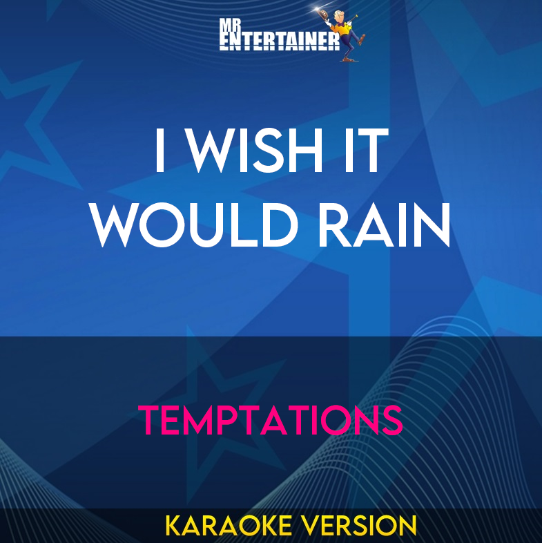 I Wish It Would Rain - Temptations (Karaoke Version) from Mr Entertainer Karaoke
