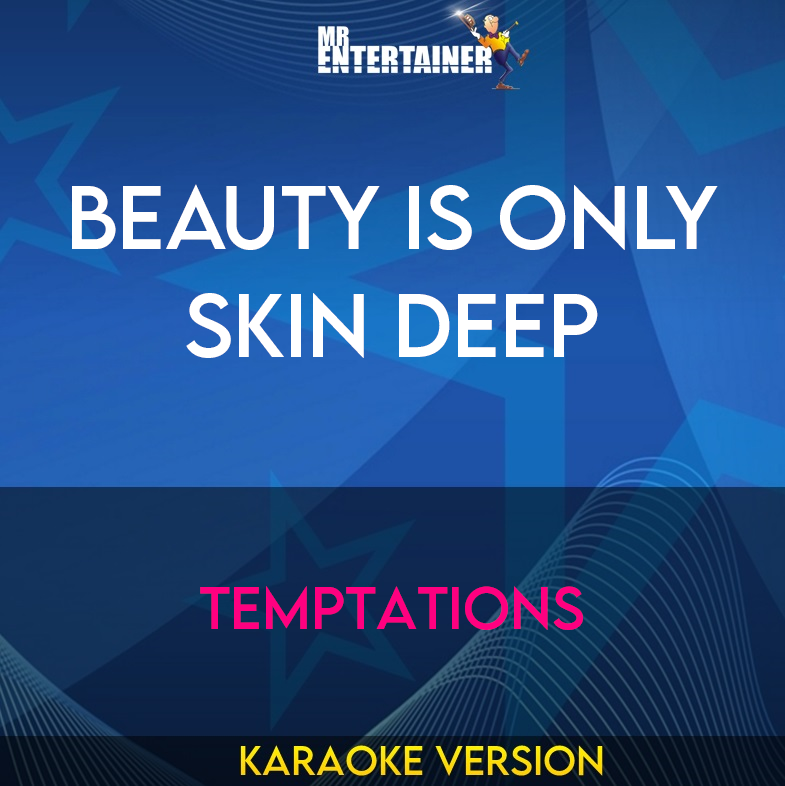 Beauty Is Only Skin Deep - Temptations (Karaoke Version) from Mr Entertainer Karaoke