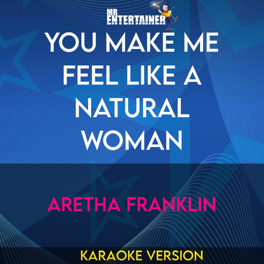 You Make Me Feel Like A Natural Woman - Aretha Franklin (Karaoke Version) from Mr Entertainer Karaoke