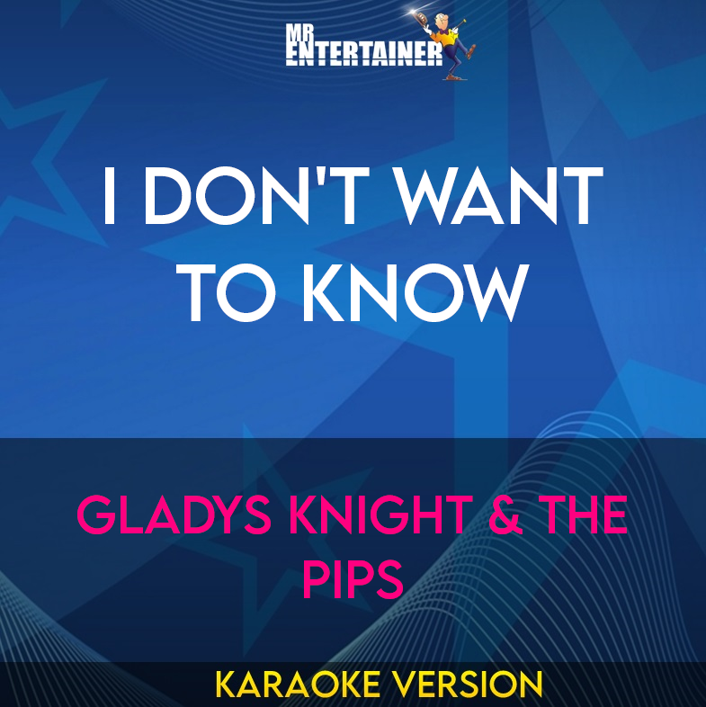 I Don't Want To Know - Gladys Knight & The Pips (Karaoke Version) from Mr Entertainer Karaoke