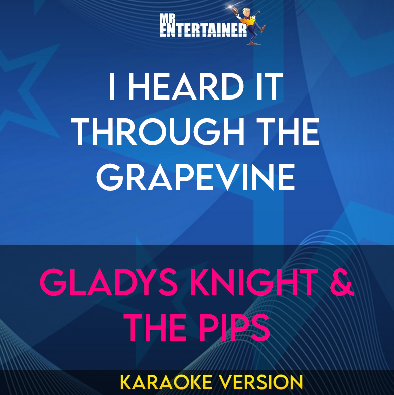 I Heard It Through The Grapevine - Gladys Knight & The Pips (Karaoke Version) from Mr Entertainer Karaoke