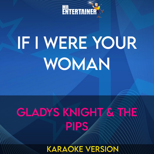 If I Were Your Woman - Gladys Knight & The Pips (Karaoke Version) from Mr Entertainer Karaoke