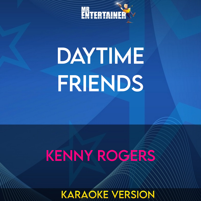 Daytime Friends - Kenny Rogers (Karaoke Version) from Mr Entertainer Karaoke