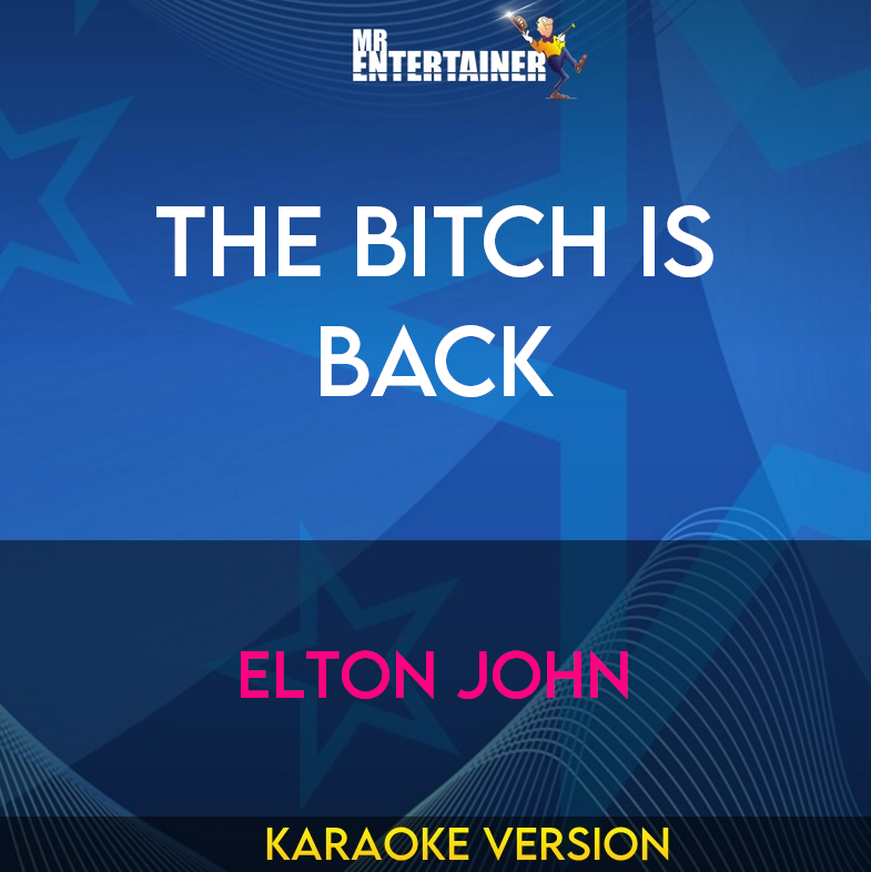 The Bitch Is Back - Elton John (Karaoke Version) from Mr Entertainer Karaoke