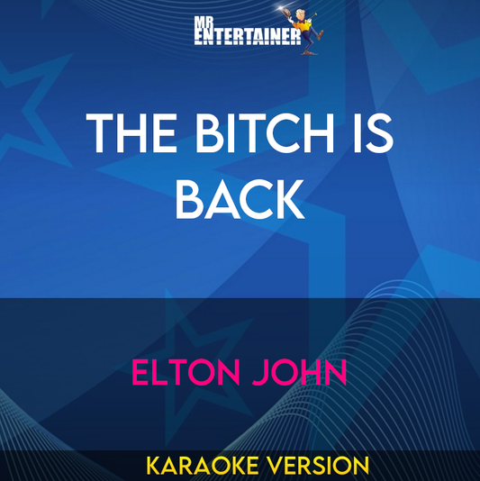 The Bitch Is Back - Elton John (Karaoke Version) from Mr Entertainer Karaoke