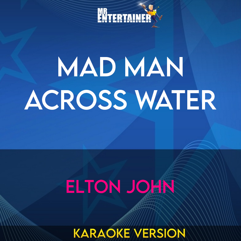 Mad Man Across Water - Elton John (Karaoke Version) from Mr Entertainer Karaoke