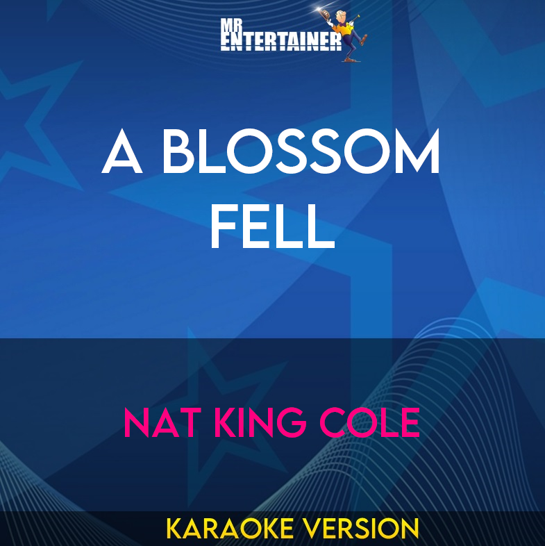 A Blossom Fell - Nat King Cole (Karaoke Version) from Mr Entertainer Karaoke