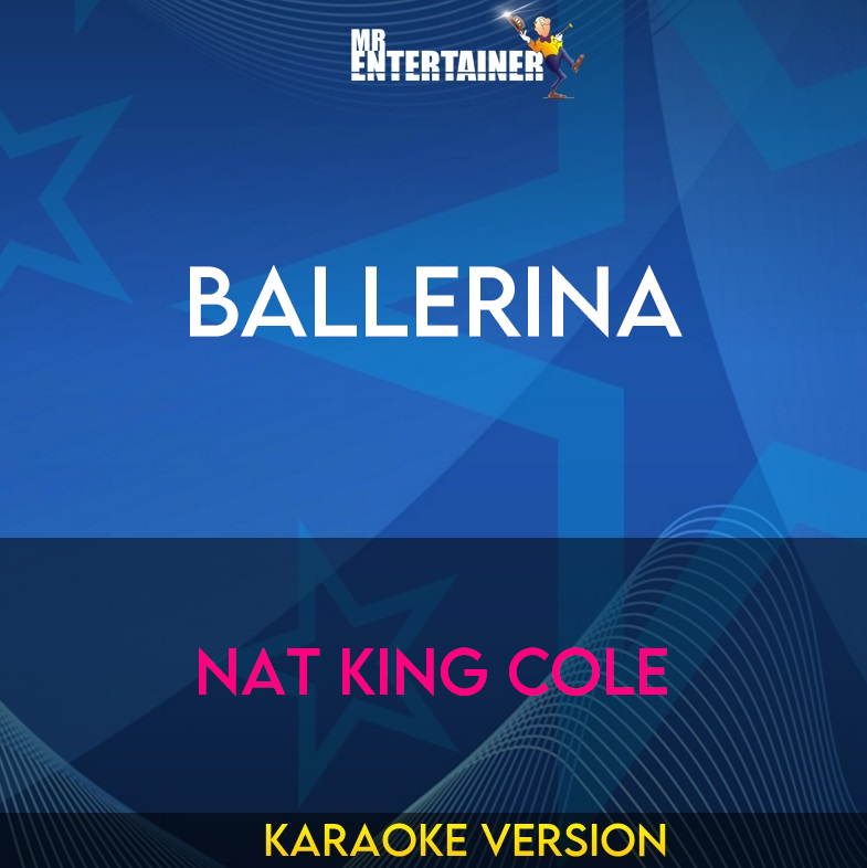 Ballerina - Nat King Cole (Karaoke Version) from Mr Entertainer Karaoke