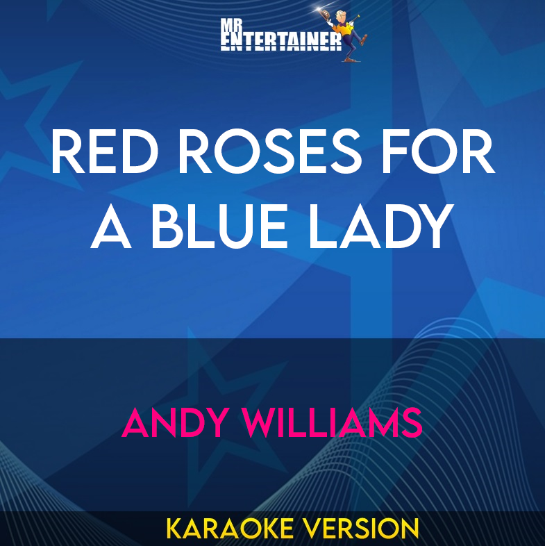 Red Roses For A Blue Lady - Andy Williams (Karaoke Version) from Mr Entertainer Karaoke