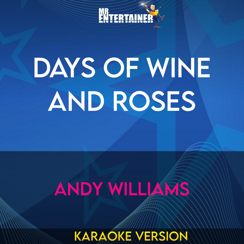 Days Of Wine And Roses - Andy Williams (Karaoke Version) from Mr Entertainer Karaoke