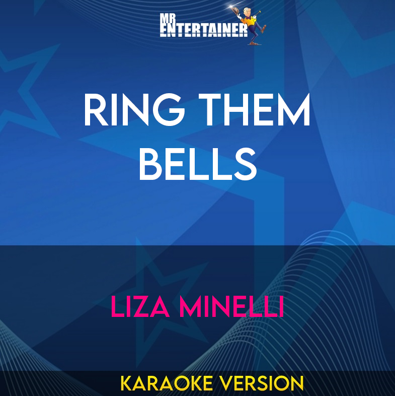 Ring Them Bells - Liza Minelli (Karaoke Version) from Mr Entertainer Karaoke