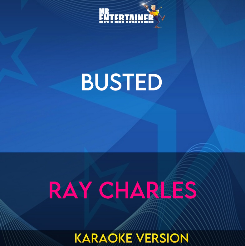Busted - Ray Charles (Karaoke Version) from Mr Entertainer Karaoke