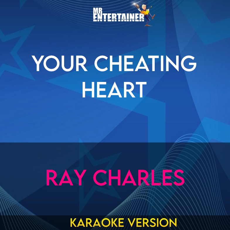 Your Cheating Heart - Ray Charles (Karaoke Version) from Mr Entertainer Karaoke