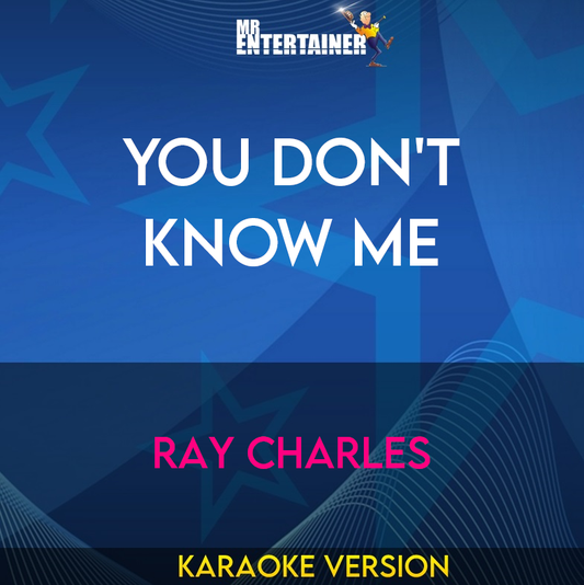 You Don't Know Me - Ray Charles (Karaoke Version) from Mr Entertainer Karaoke