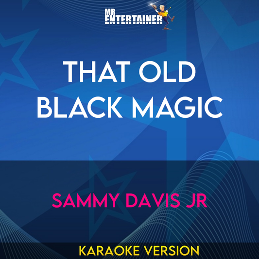 That Old Black Magic - Sammy Davis Jr (Karaoke Version) from Mr Entertainer Karaoke