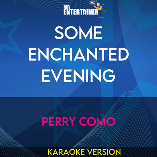 Some Enchanted Evening - Perry Como (Karaoke Version) from Mr Entertainer Karaoke