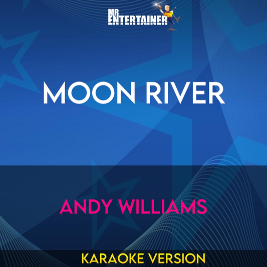 Moon River - Andy Williams (Karaoke Version) from Mr Entertainer Karaoke